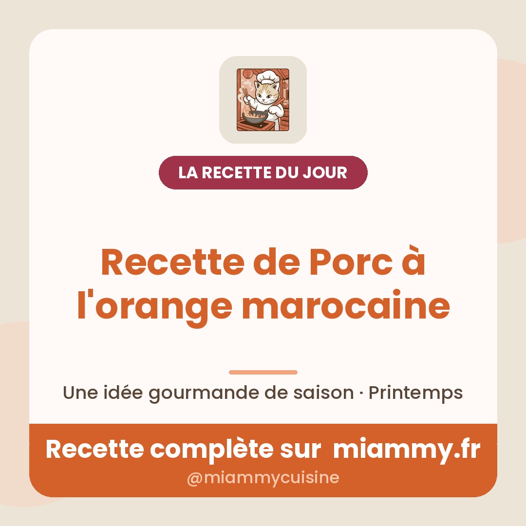 Recette de Porc à l'orange marocaine — la recette du jour Miammy