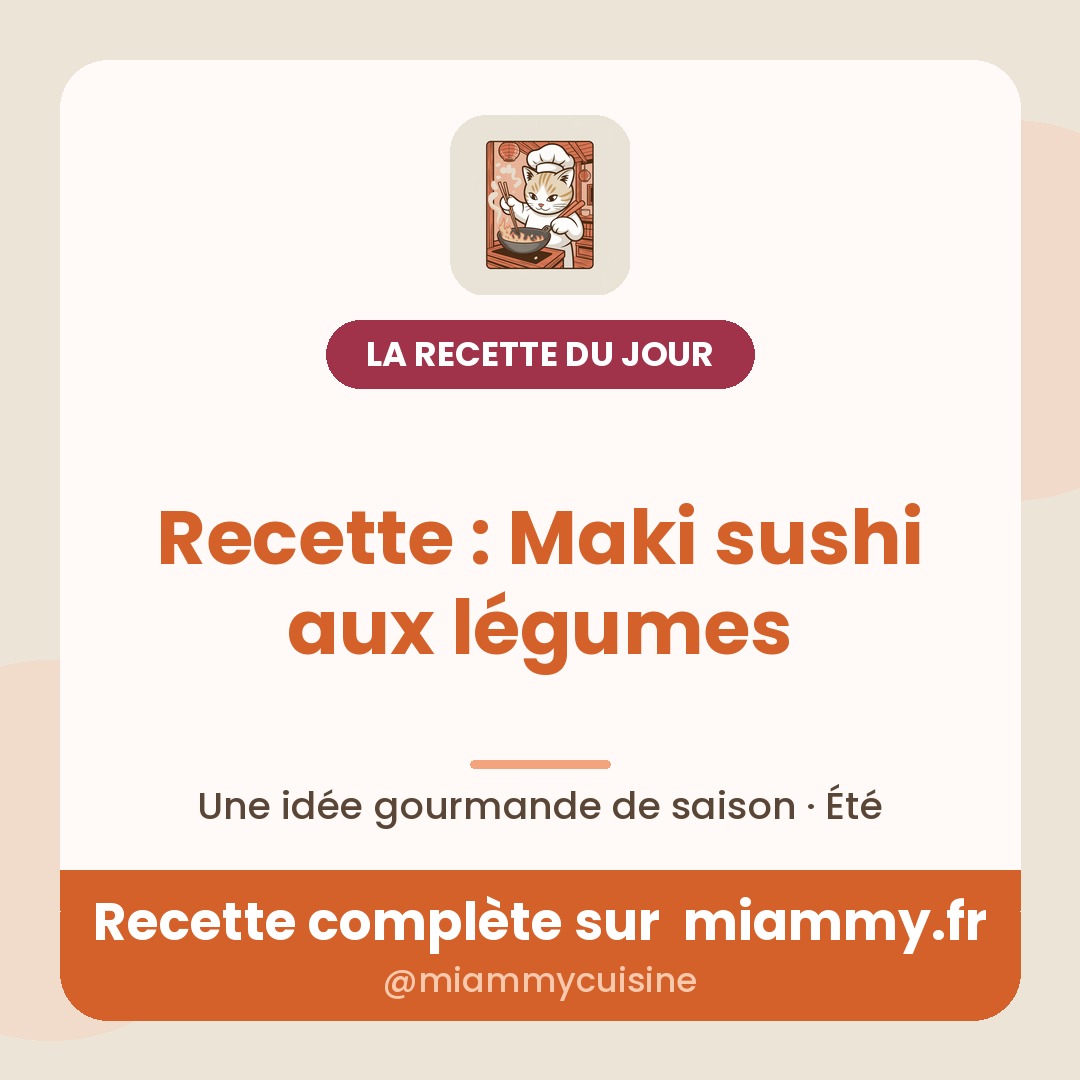 Recette : Maki sushi aux légumes — la recette du jour Miammy