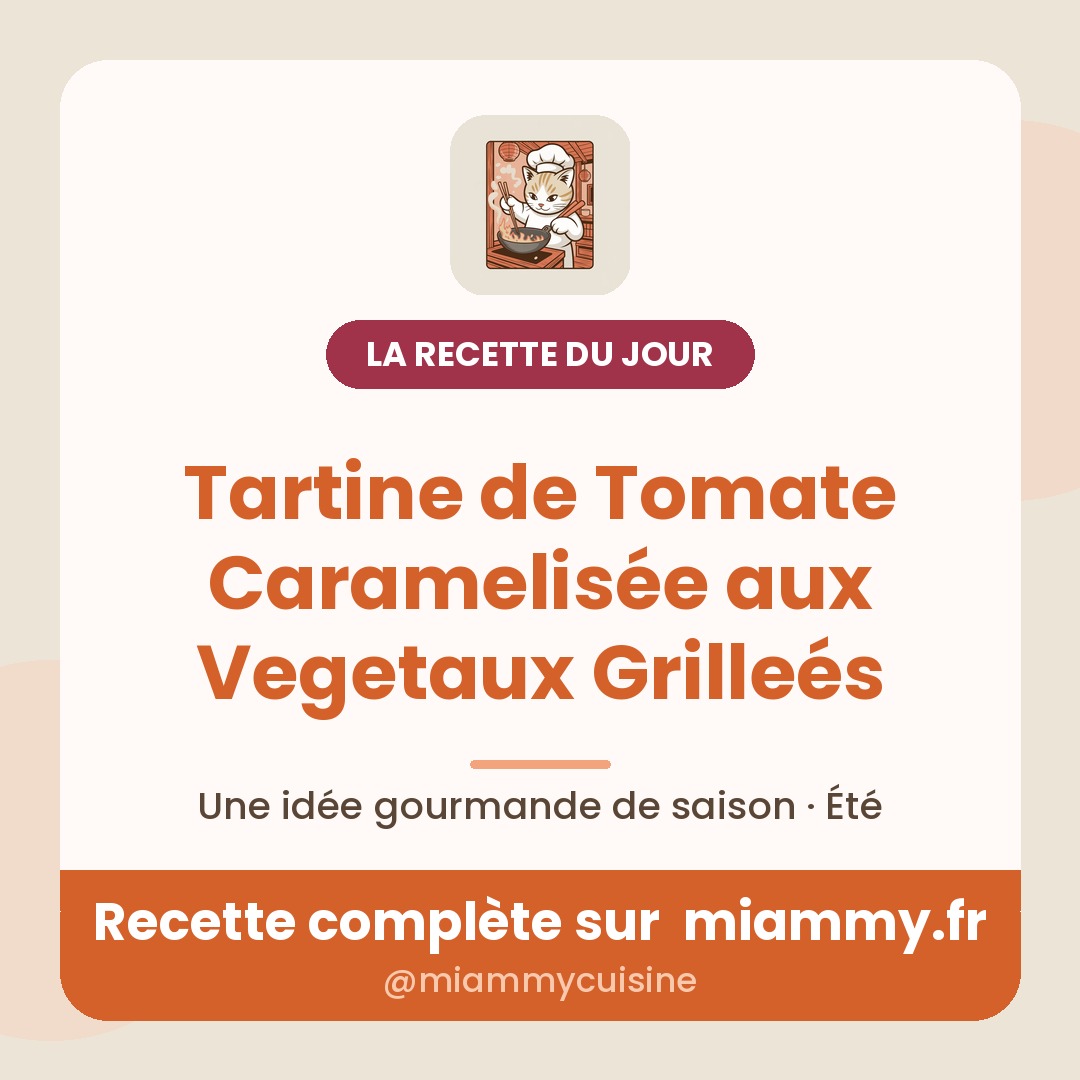 Tartine de Tomate Caramelisée aux Vegetaux Grilleés — la recette du jour Miammy