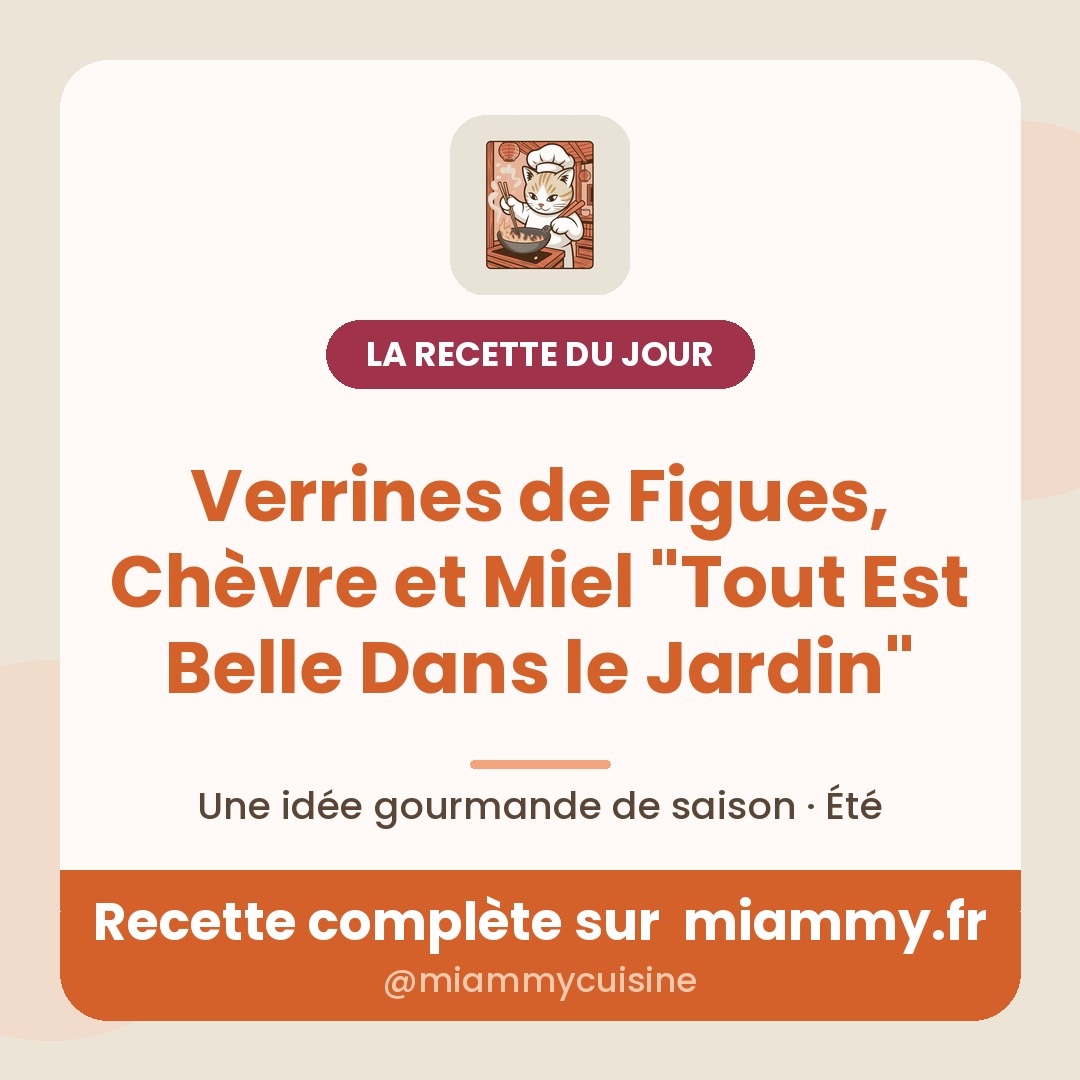 Verrines de Figues, Chèvre et Miel "Tout Est Belle Dans le Jardin" — la recette du jour Miammy