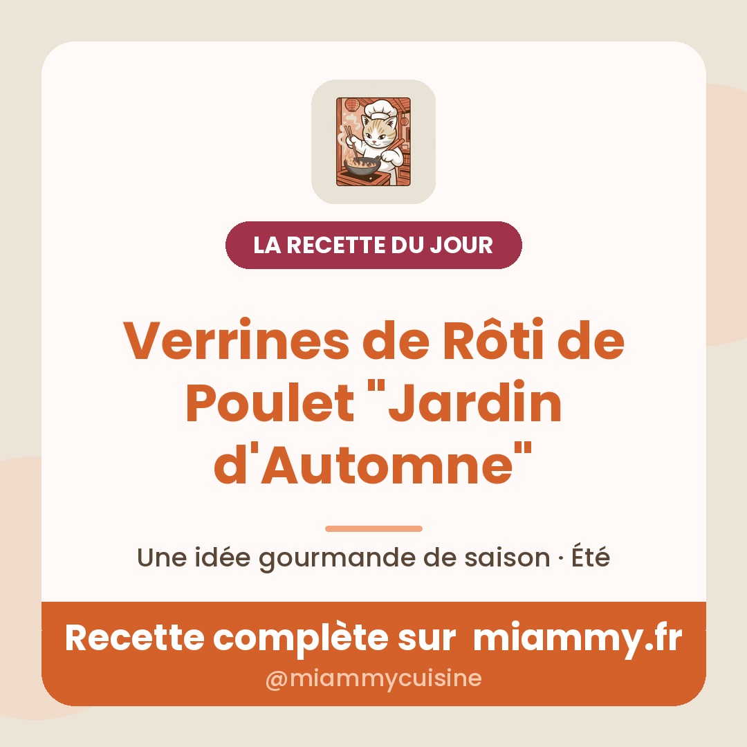Verrines de Rôti de Poulet "Jardin d'Automne" — la recette du jour Miammy