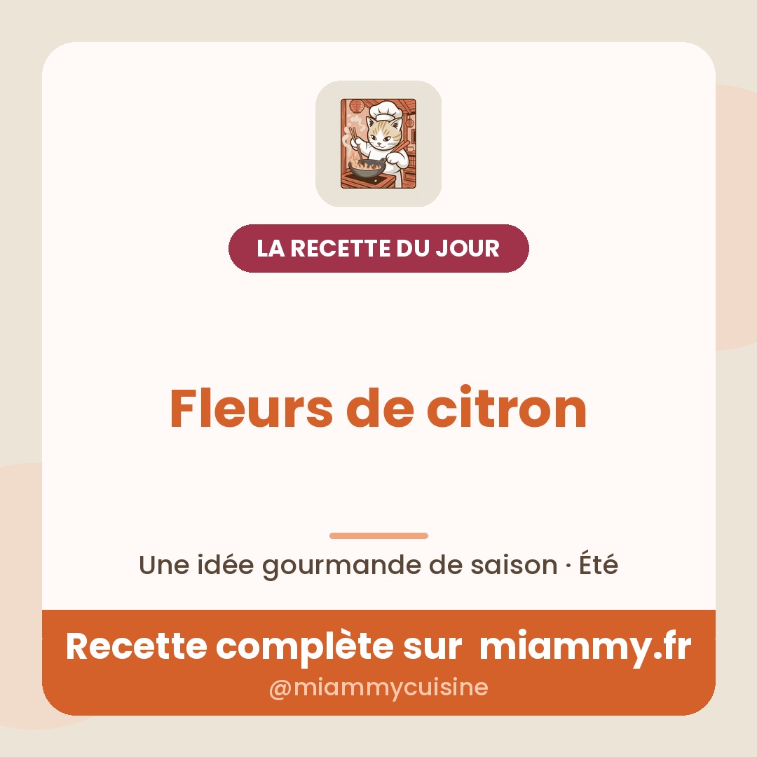 Fleurs de citron — la recette du jour Miammy