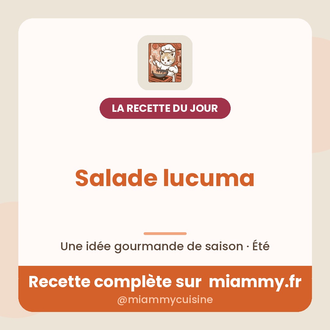 Salade lucuma — la recette du jour Miammy