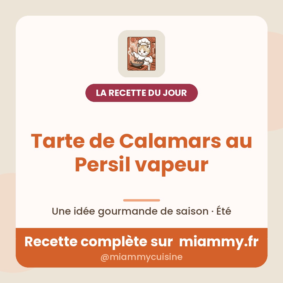 Tarte de Calamars au Persil vapeur — la recette du jour Miammy