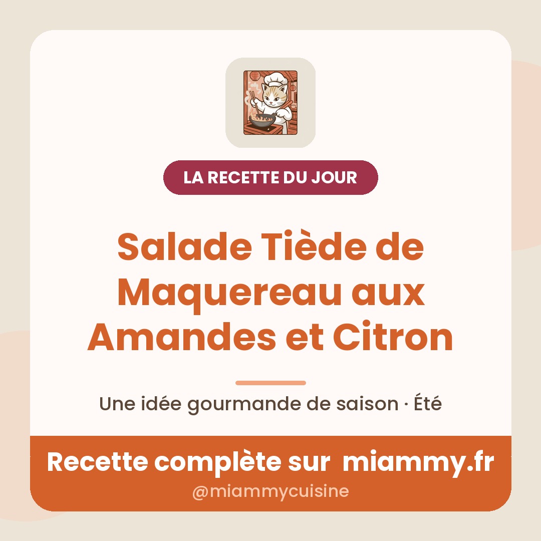 Salade Tiède de Maquereau aux Amandes et Citron — la recette du jour Miammy