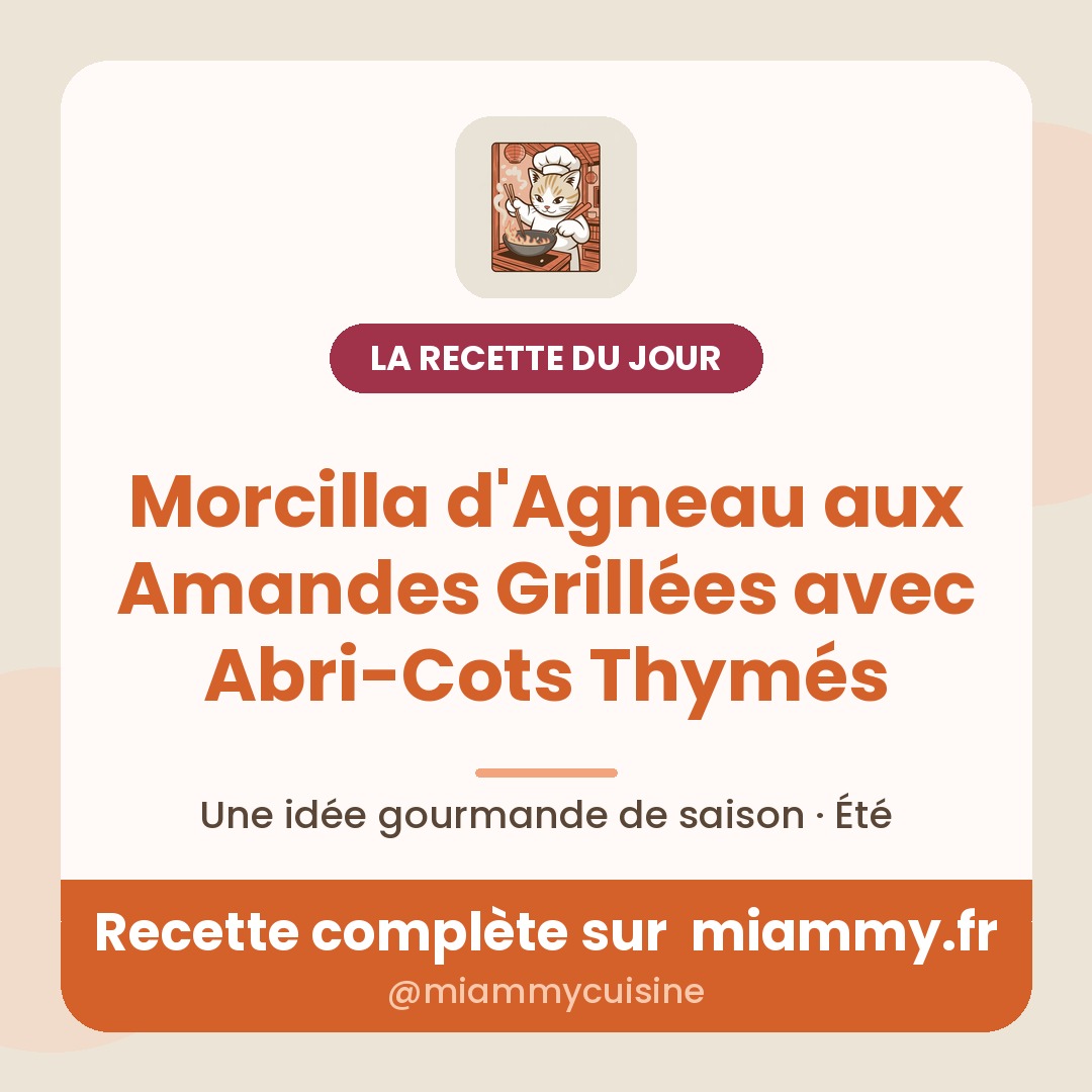 Morcilla d'Agneau aux Amandes Grillées avec Abri-Cots Thymés — la recette du jour Miammy