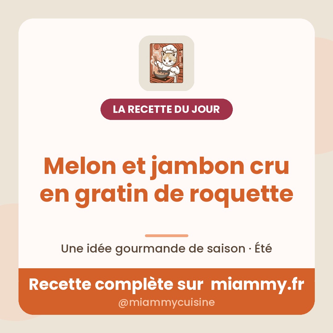 Melon et jambon cru en gratin de roquette — la recette du jour Miammy