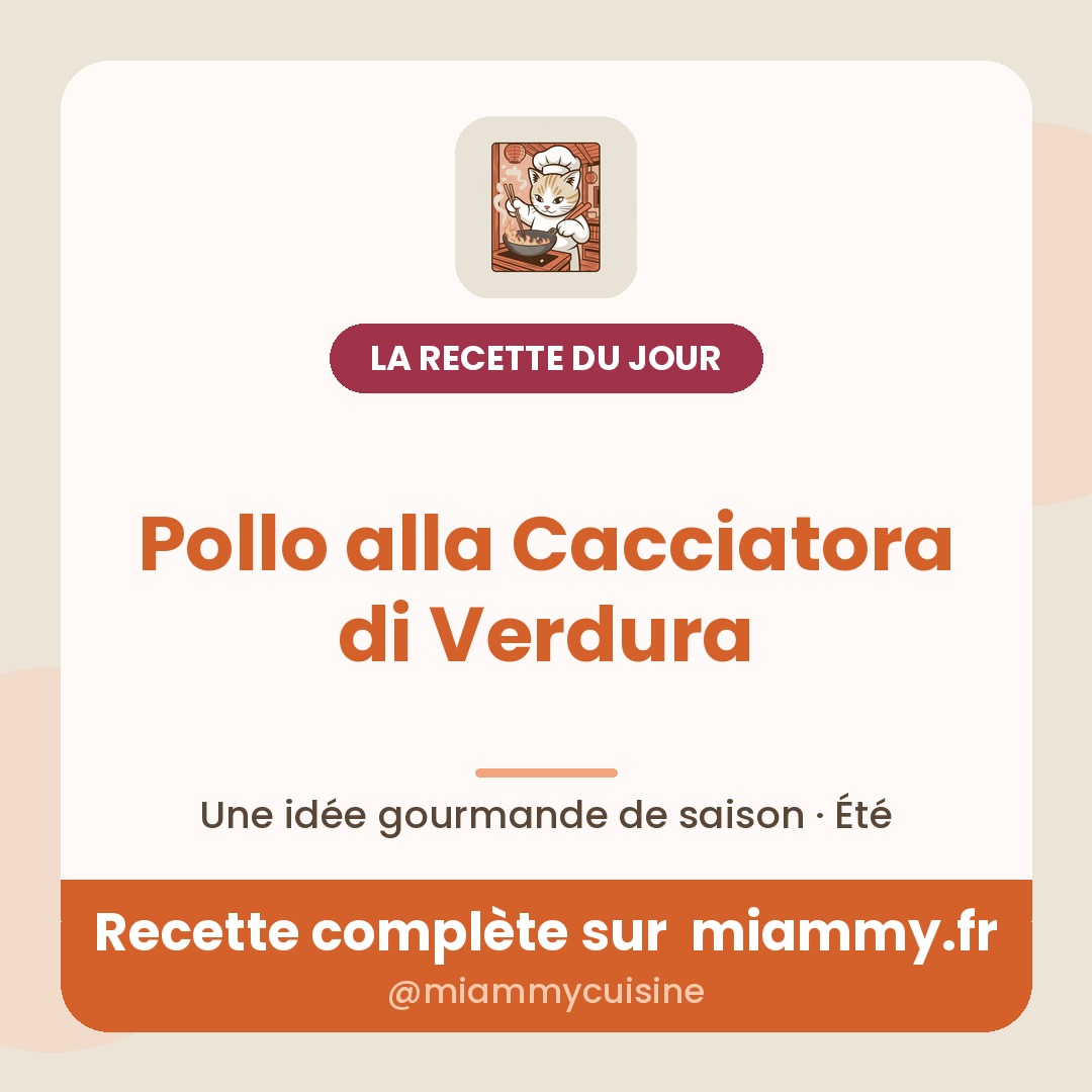 Pollo alla Cacciatora di Verdura — la recette du jour Miammy
