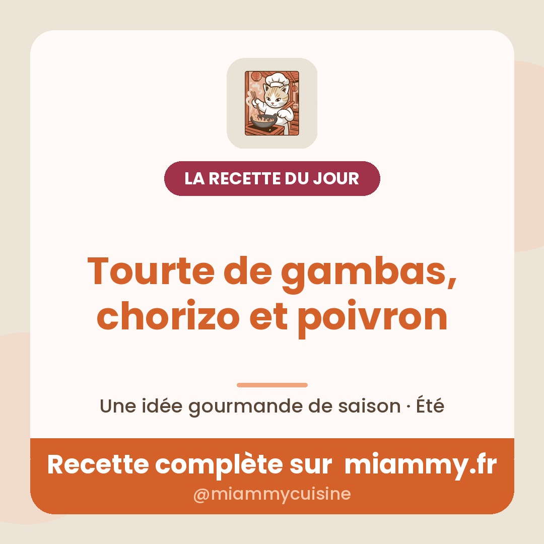 Tourte de gambas, chorizo et poivron — la recette du jour Miammy