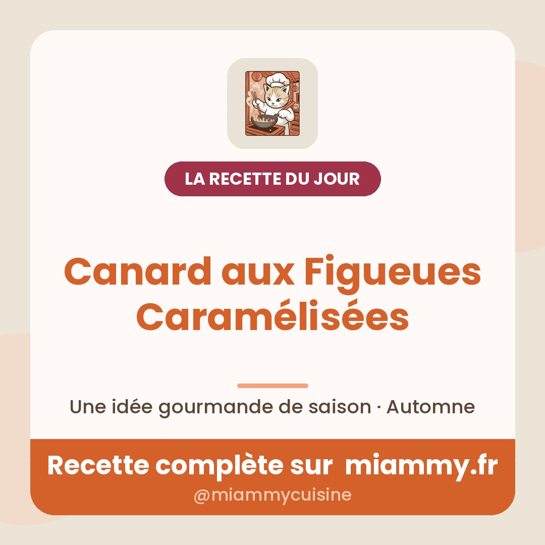 Canard aux Figueues Caramélisées — la recette du jour Miammy