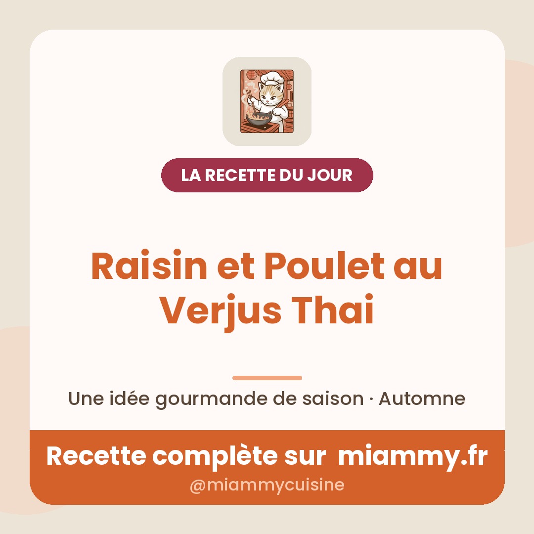 Raisin et Poulet au Verjus Thai — la recette du jour Miammy