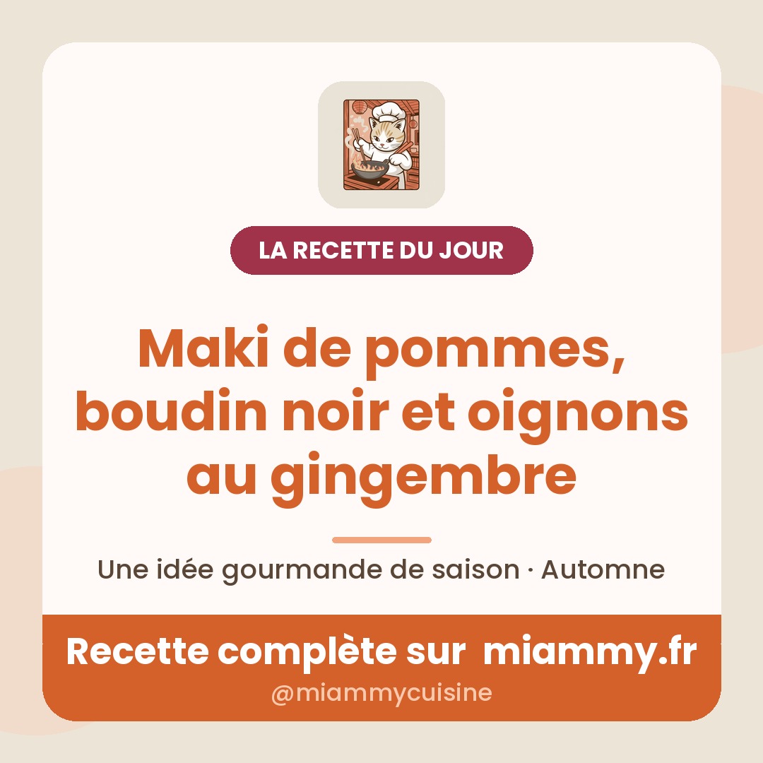 Maki de pommes, boudin noir et oignons au gingembre — la recette du jour Miammy