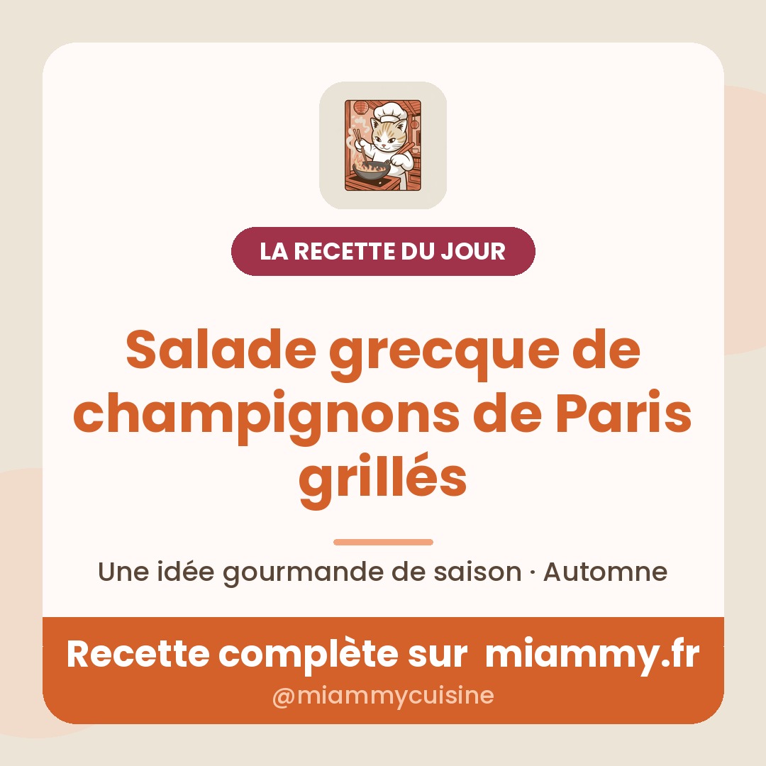 Salade grecque de champignons de Paris grillés — la recette du jour Miammy