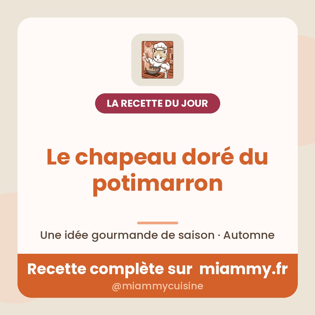 Le chapeau doré du potimarron — la recette du jour Miammy