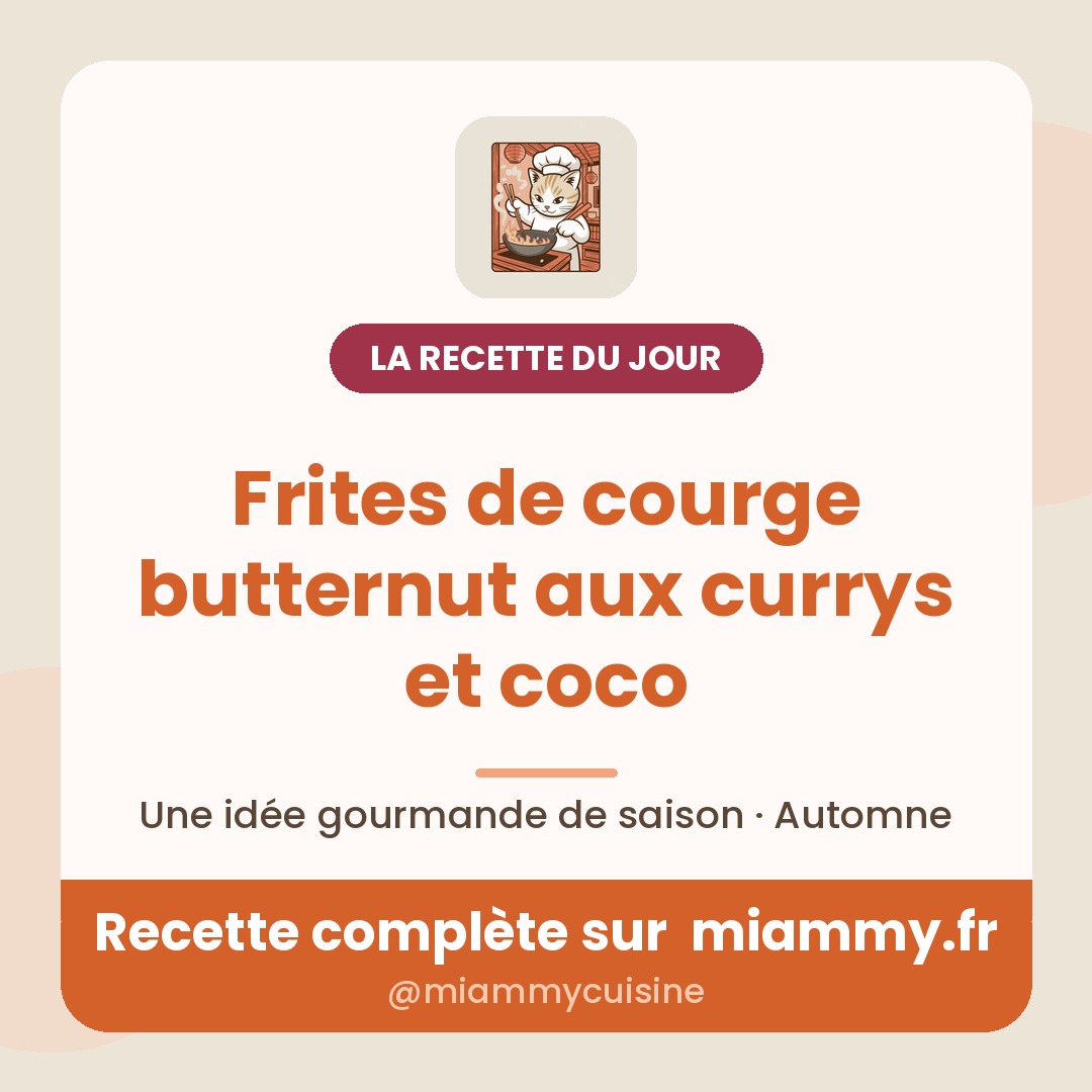 Frites de courge butternut aux currys et coco — la recette du jour Miammy