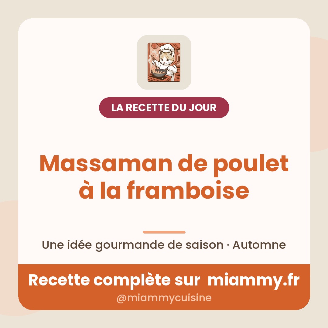 Massaman de poulet à la framboise — la recette du jour Miammy