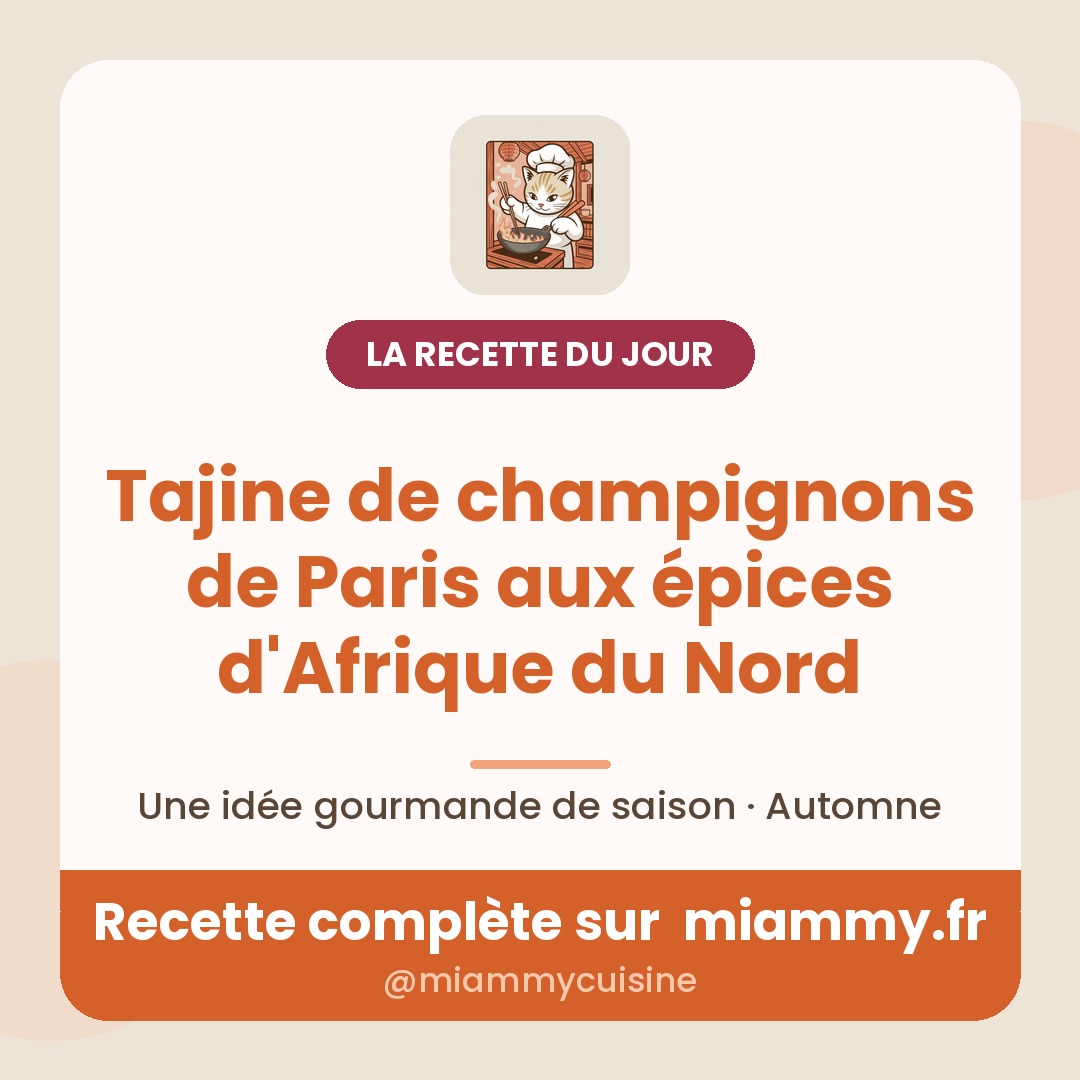 Tajine de champignons de Paris aux épices d'Afrique du Nord — la recette du jour Miammy