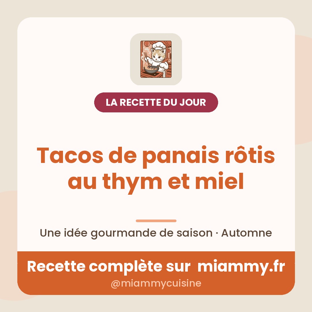 Tacos de panais rôtis au thym et miel — la recette du jour Miammy