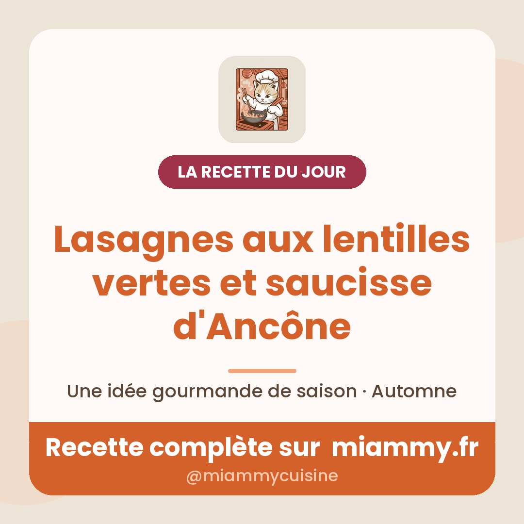 Lasagnes aux lentilles vertes et saucisse d'Ancône — la recette du jour Miammy