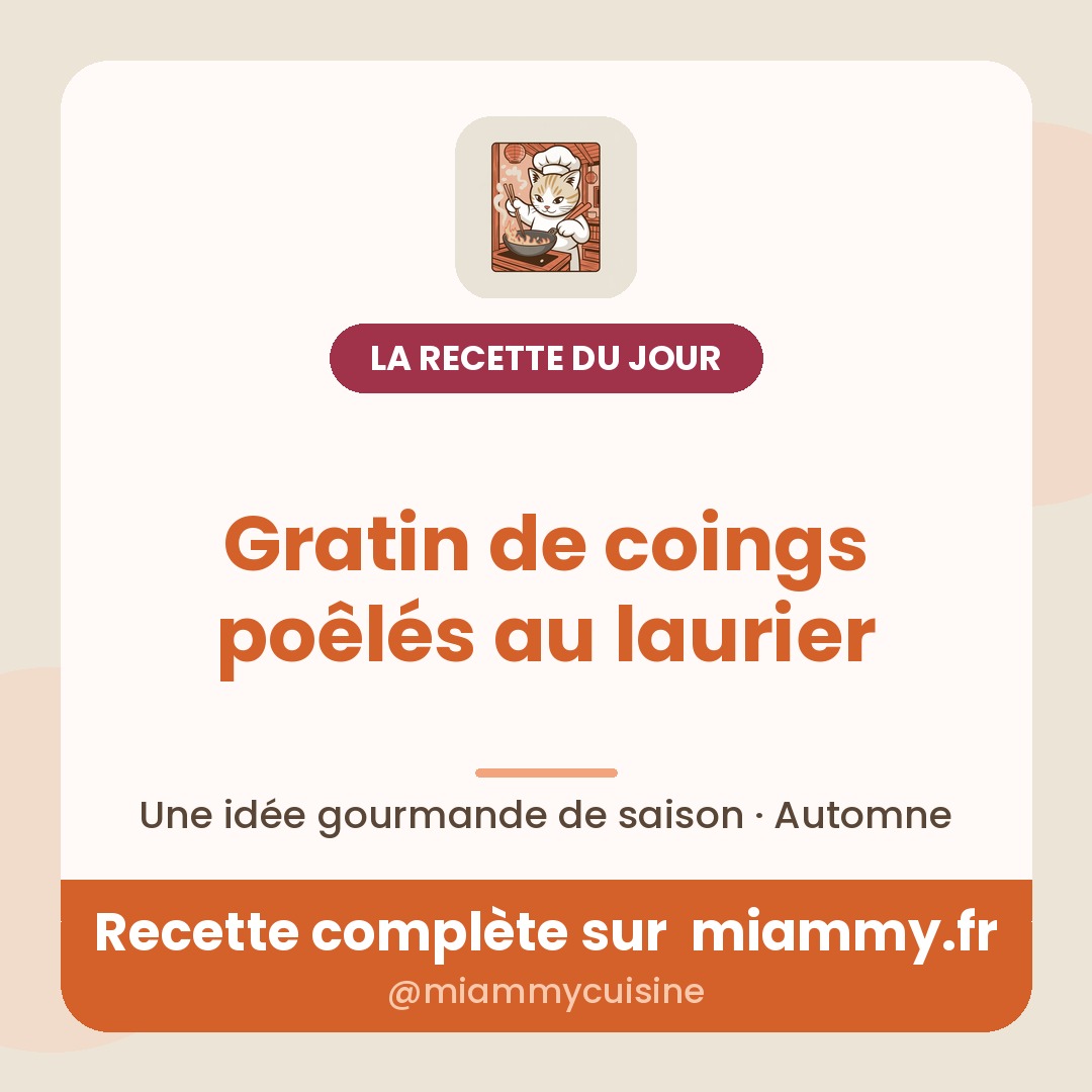 Gratin de coings poêlés au laurier — la recette du jour Miammy