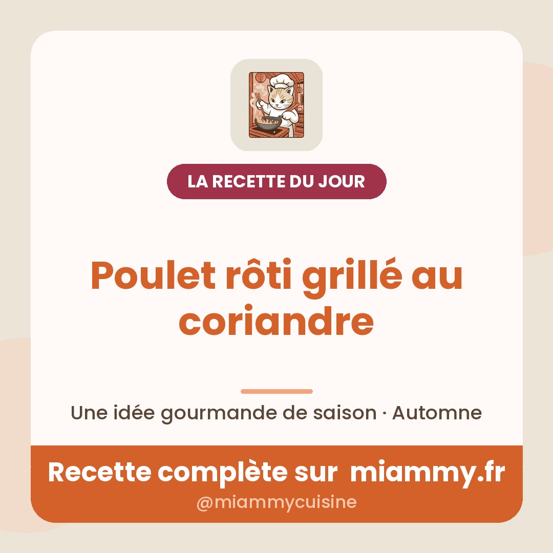 Poulet rôti grillé au coriandre — la recette du jour Miammy