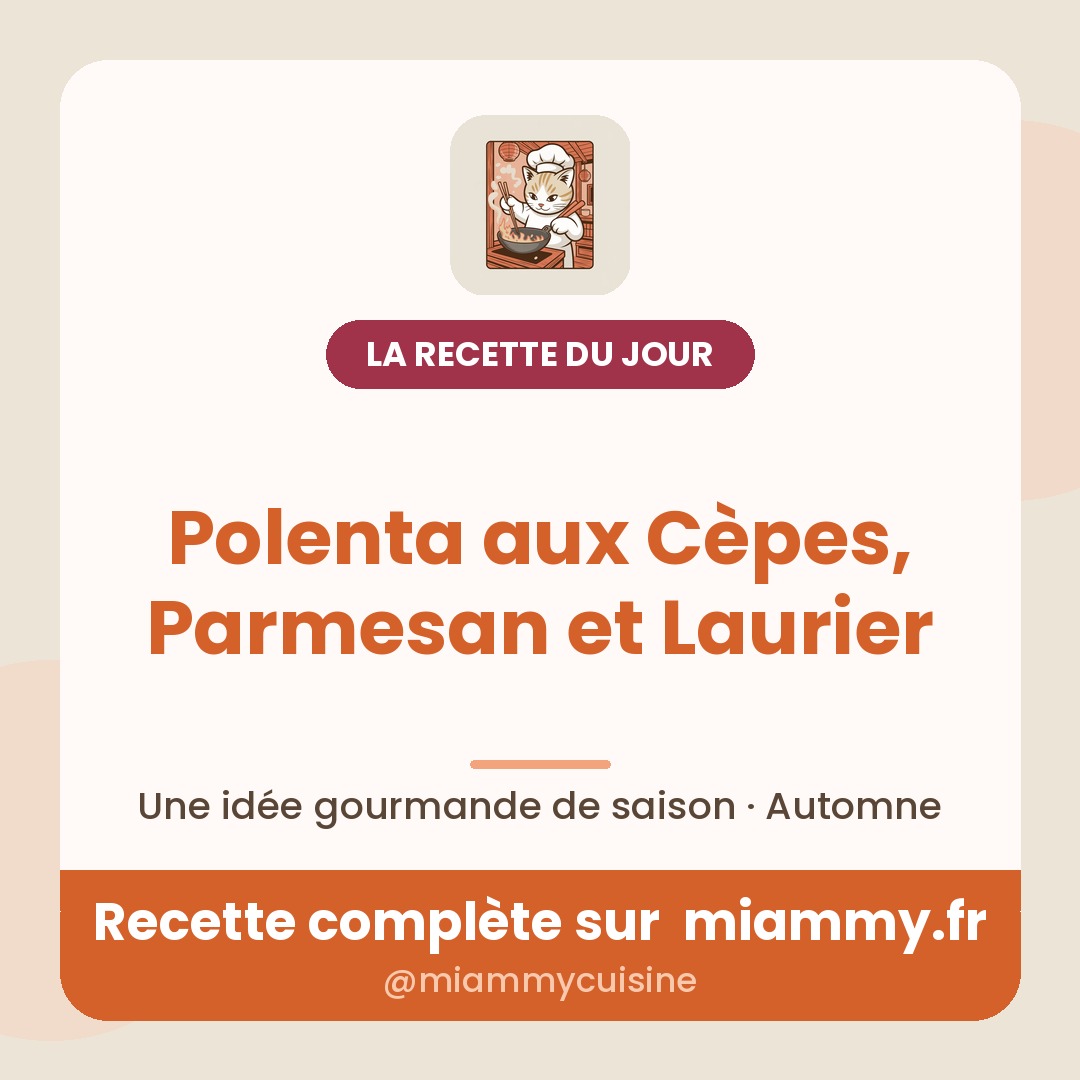 Polenta aux Cèpes, Parmesan et Laurier — la recette du jour Miammy