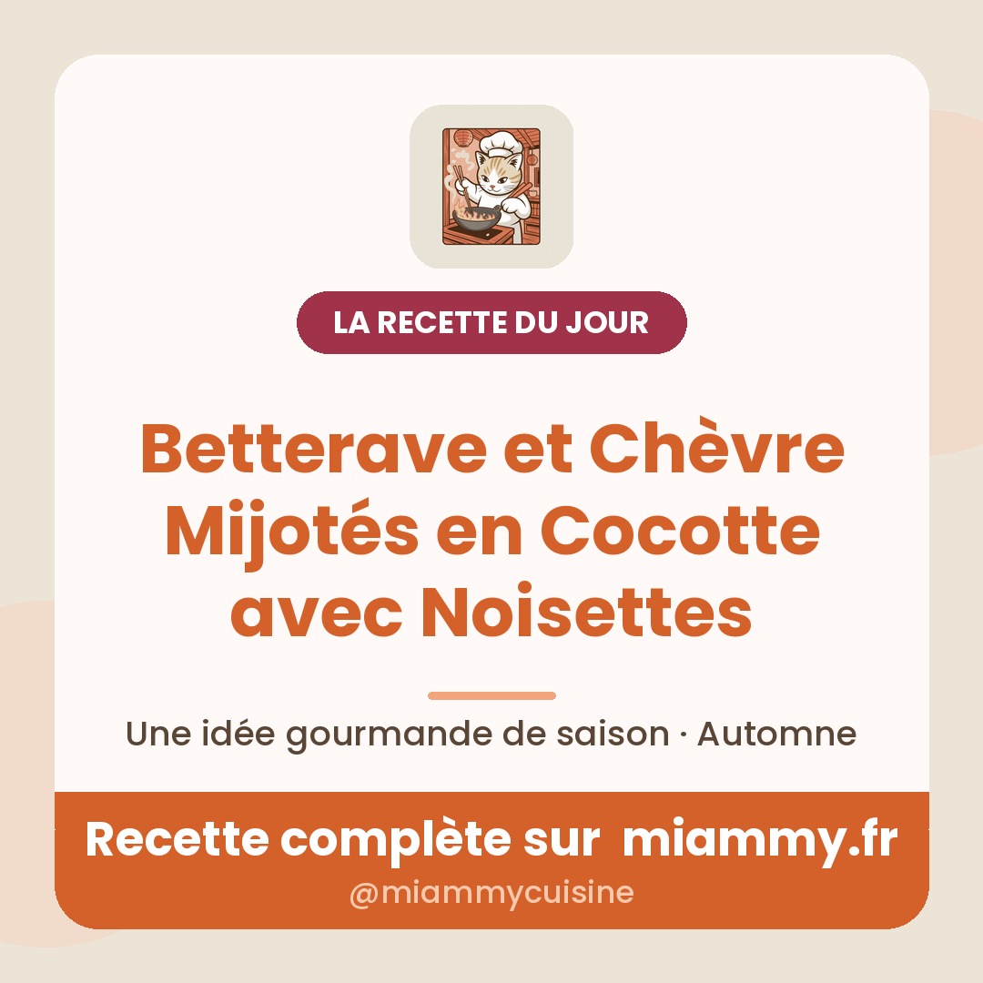 Betterave et Chèvre Mijotés en Cocotte avec Noisettes — la recette du jour Miammy