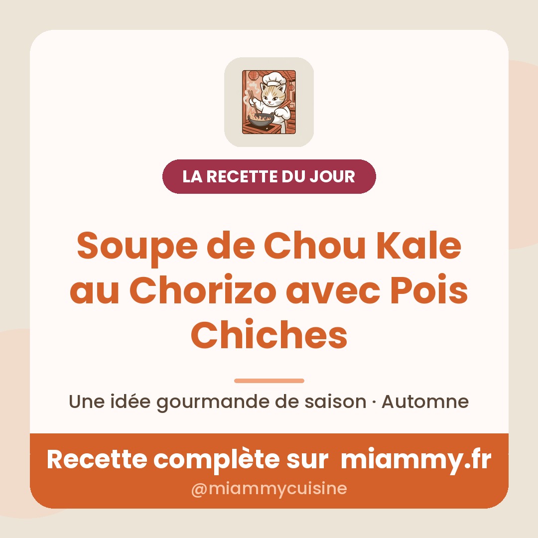 Soupe de Chou Kale au Chorizo avec Pois Chiches — la recette du jour Miammy
